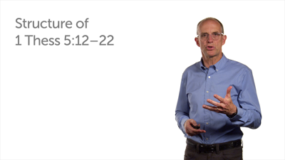 Structure of the Text (1 Thess 5:12–22)