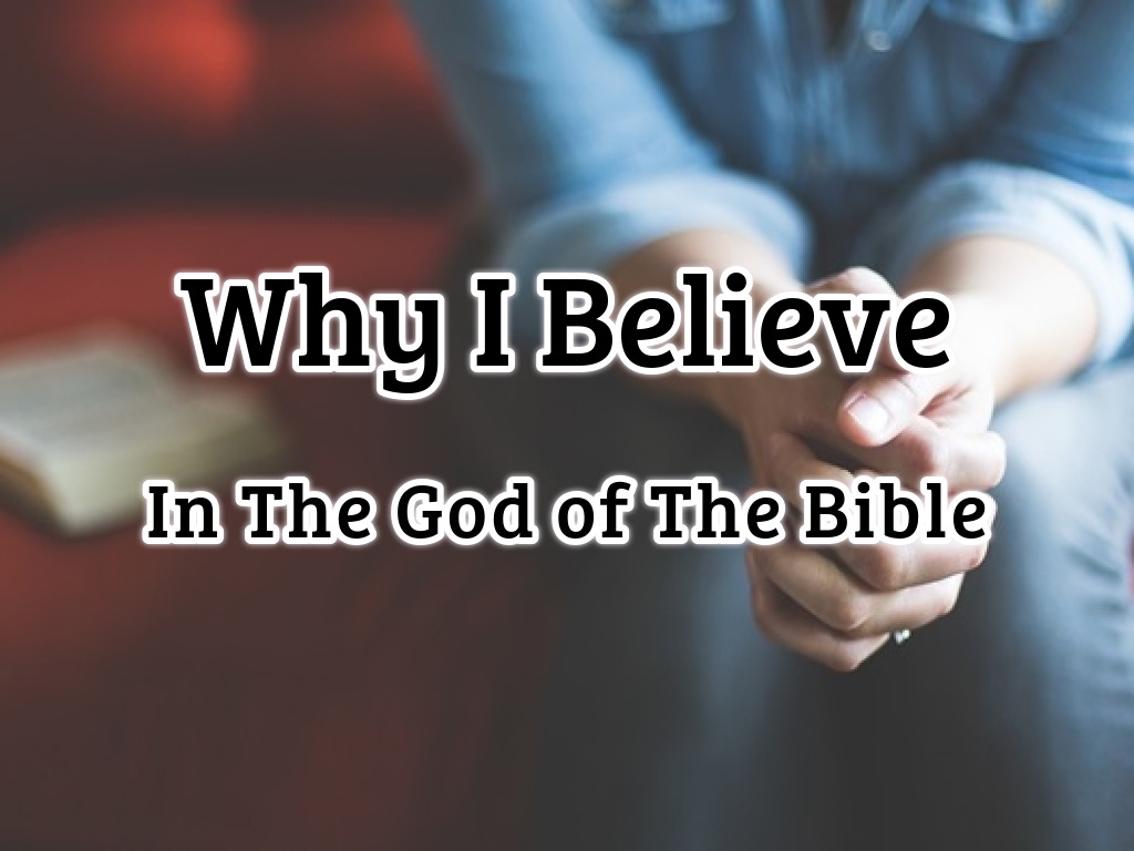 why-i-believe-in-the-god-of-the-bible-faithlife-sermons