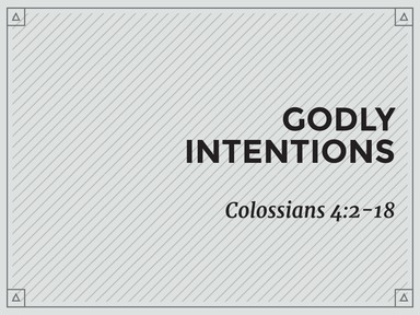Godly Intentions