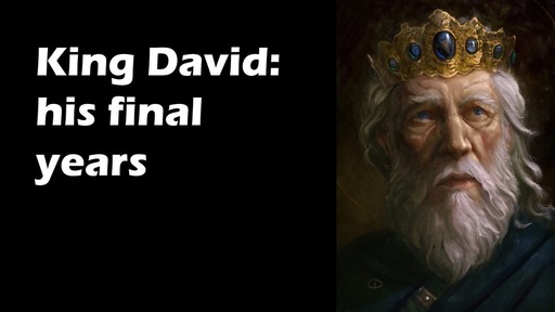 King David: His final years