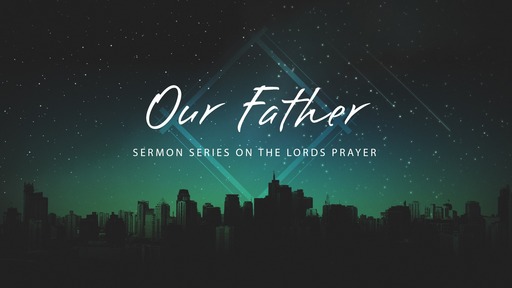 Our Father - Pt.6 Our daily bread [5pm] (8th March)