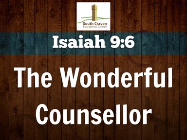 The Wonderful Counsellor Isaiah 9:6