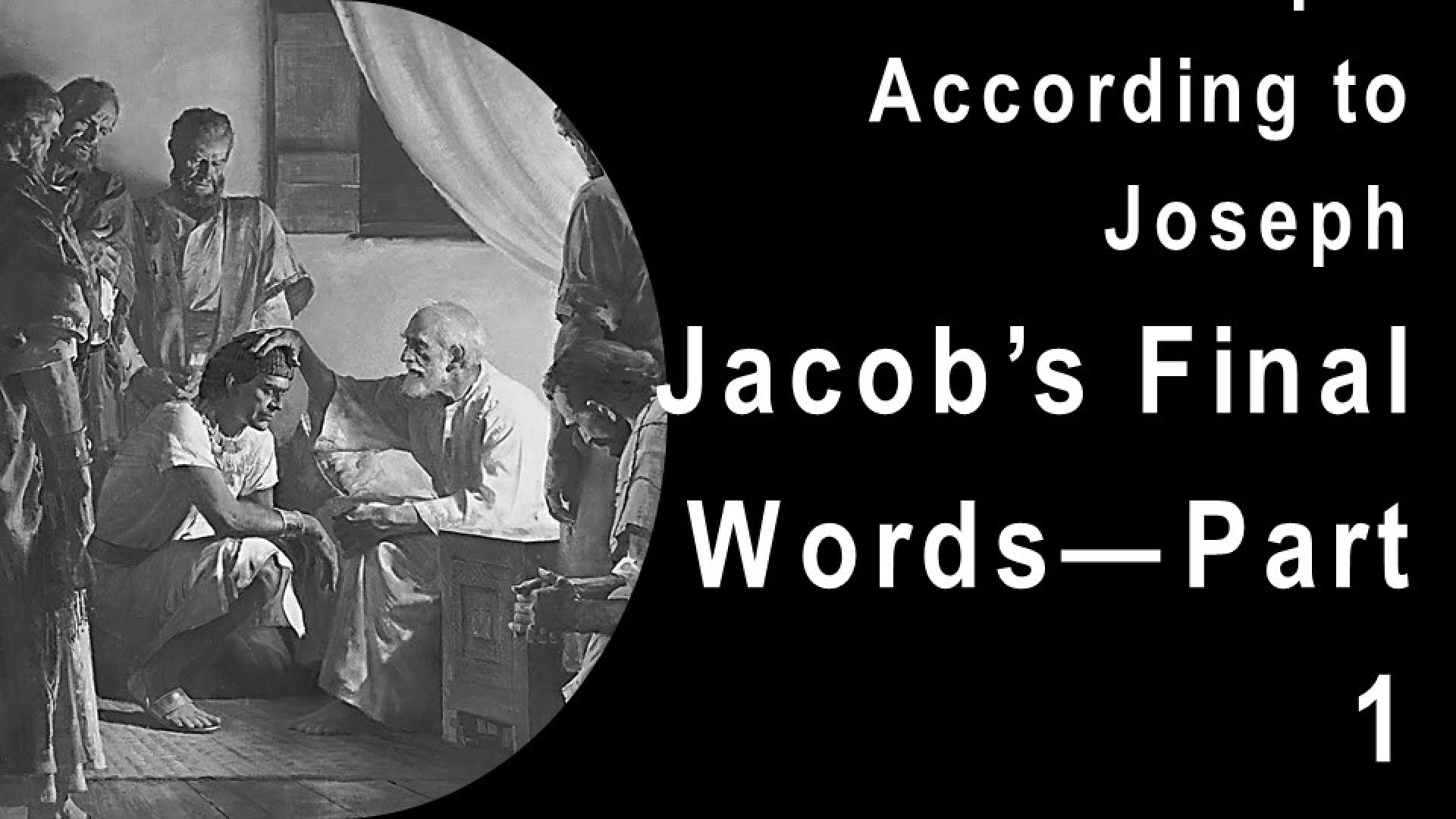 Jacob s Final Words Genesis 49 Part 1 Logos Sermons jacob-s-final-words-genesis-49-part-1-logos-sermons