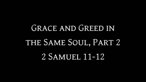 Grace and Greed in the Same Soul, Part 2 