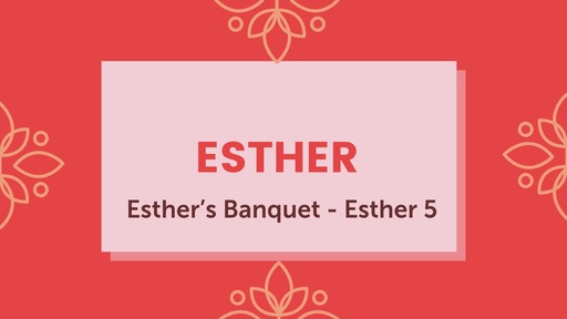 Esther: Esther's Banquet