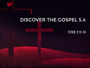 Discover the Gospel 5.4