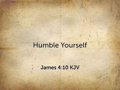 2020.03.08p Humble Yourself