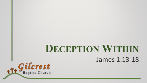 Deception Within - James 1:13-18