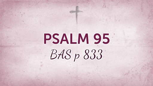 psalm 95 with music