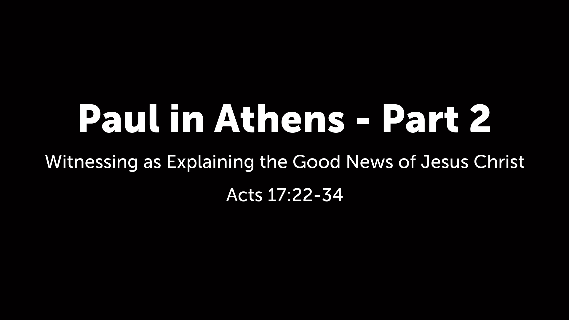 Paul in Athens: Part 2 - Witnessing as Explaining the Good News of ...