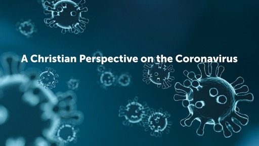 A Christian's Perspective on the Coronavirus
