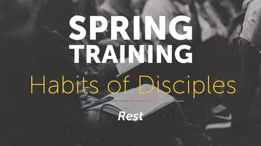 Spring Training - Habits of Disciples
