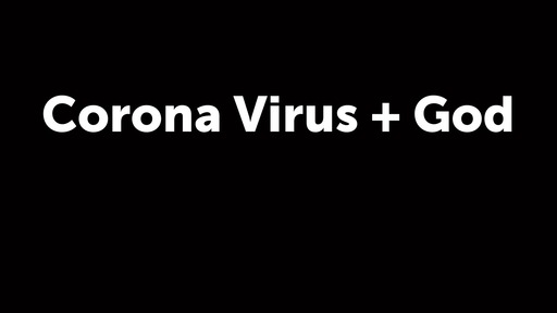 Corona Virus + God