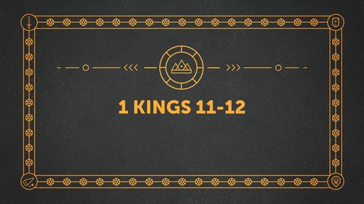 1 Kings 11-12