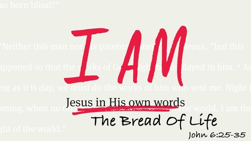 I Am The Bread Of Life