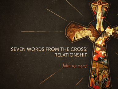 7 Words from the Cross: Relationship