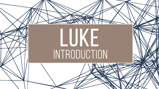Luke - Introduction