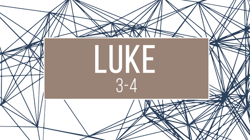 Luke 3-4