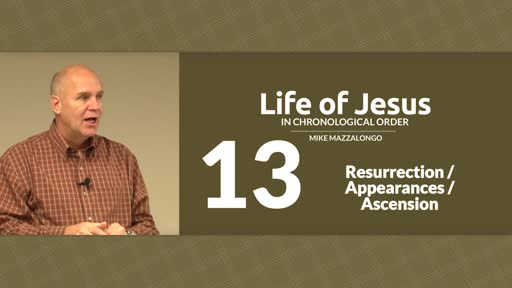 Resurrection / Appearances / Ascension
