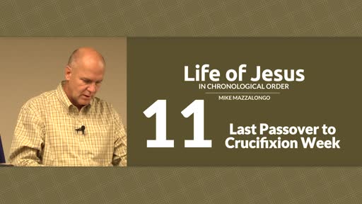 Last Passover to Crucifixion Week