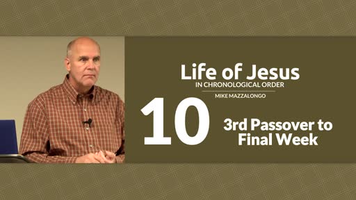 3rd Passover to Final Week