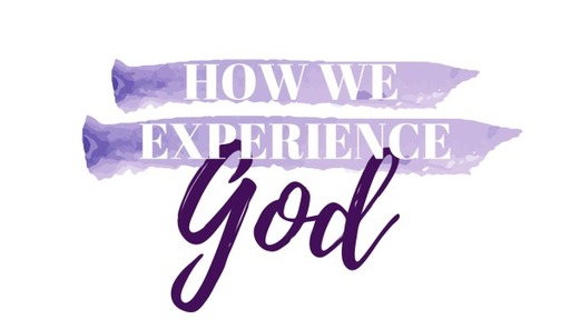 How We Experience God 
