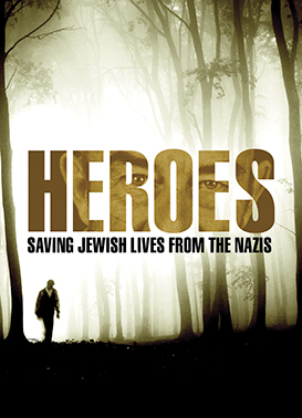 Heroes: Saving Jewish Lives from the Nazis