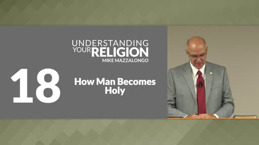 How Mankind Becomes Holy: The Sub-Doctrine of Sanctification - Part 1