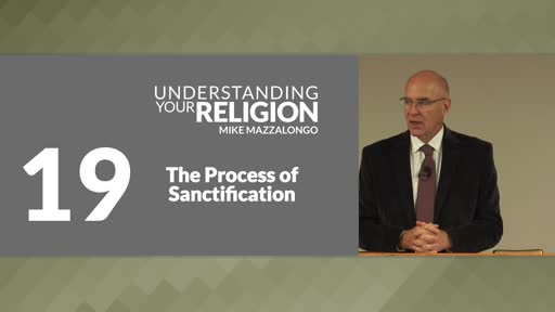 The Process of Sanctification: The Sub-Doctrine of Sanctification - Part 2