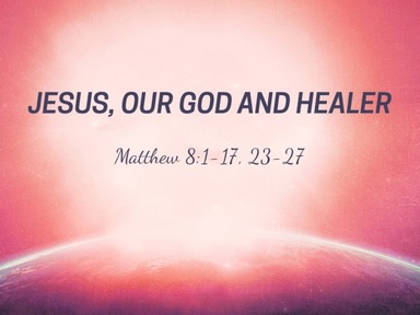 Jesus, Our God and Healer