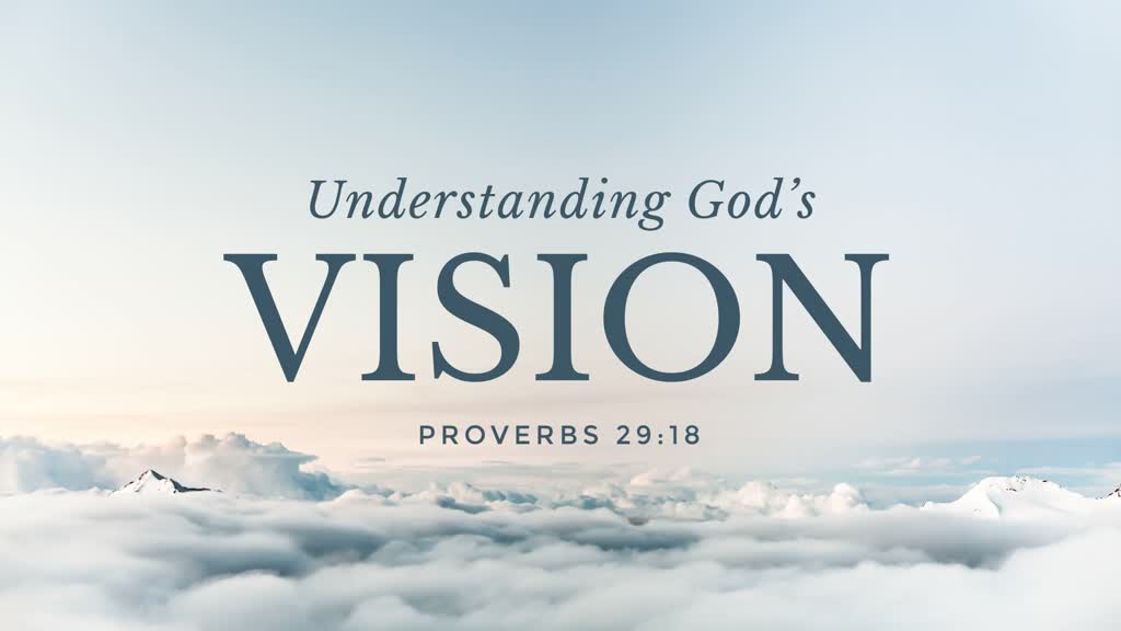 Understanding God's Vision - Logos Sermons