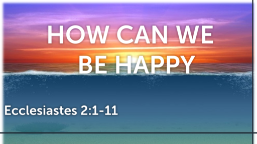  How Can We Be Happy Morning Worship