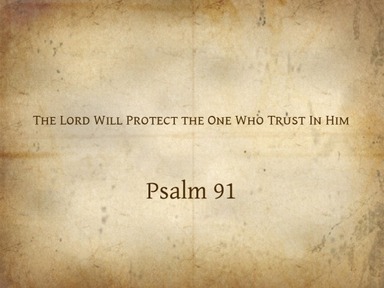 The Lord Will Protect the One Who Trust In Him