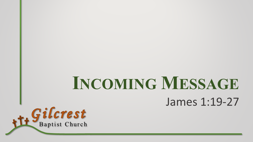 Incoming Message - James 1:19-27