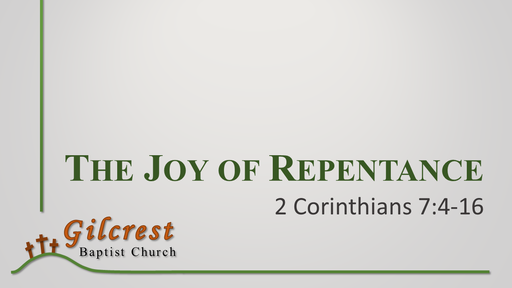 The Joy of Repentance - 2 Corinthians 7:4-16