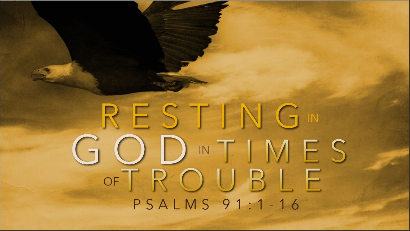 03222020-resting-in-god-in-times-of-trouble-psalm-91-part-1-logos-sermons