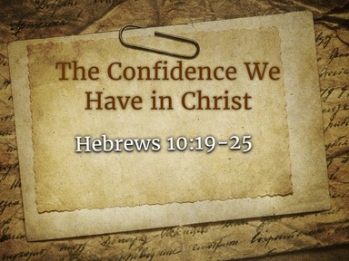 The Confidence We Have in Christ
