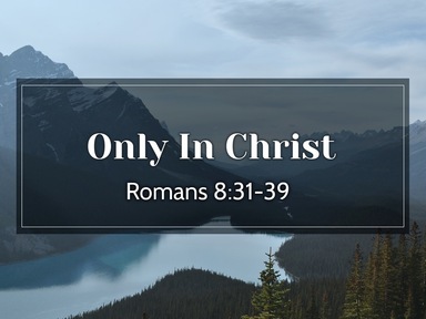 Only In Christ