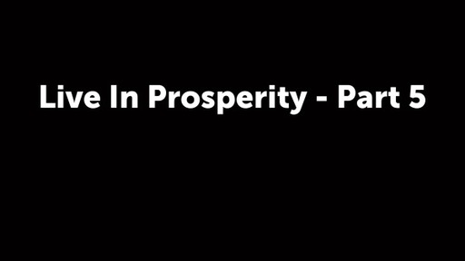 Live In Prosperity - Part 5