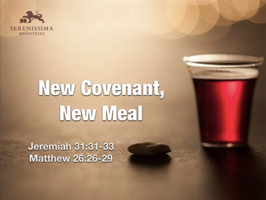 New Covenant, New Meal