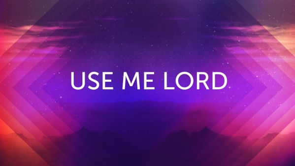 Use Me Lord - Logos Sermons