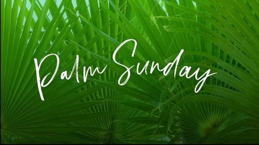 Matthew 25:14-30 Part 6 - April 5th - Palm Sunday