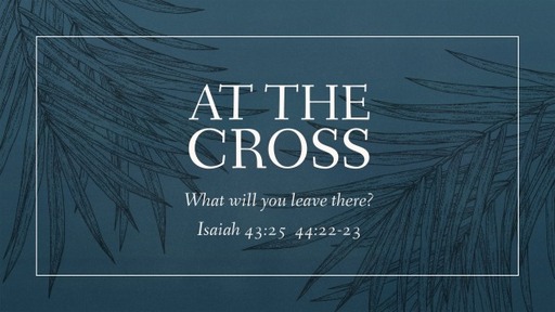 2020 Palm Sunday - At the Cross