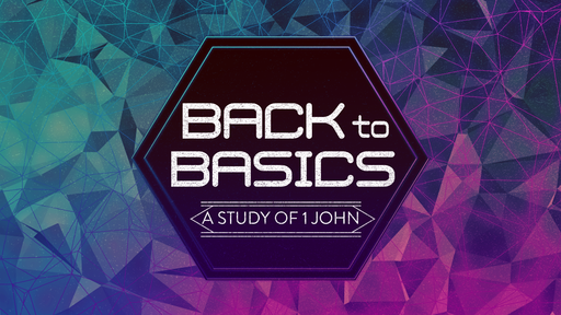 Back to Basics - Get Clean | 1 John 3:2-3