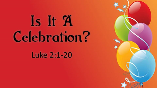 Is It A Celebration? (12-18-16)