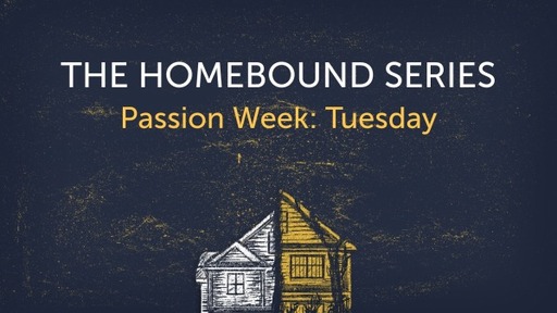 Passion Week: Tuesday