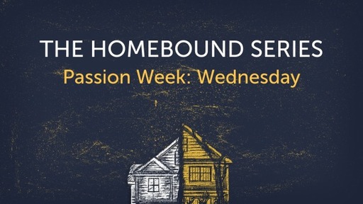 Passion Week: Wednesday
