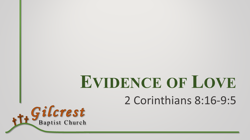 Evidence of Love - 2 Corinthians 8:16-9:5