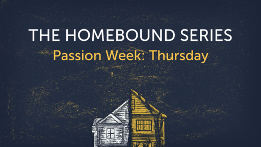 Passion Week: Thursday