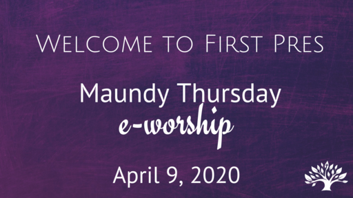 Maundy Thursday April 9, 2020